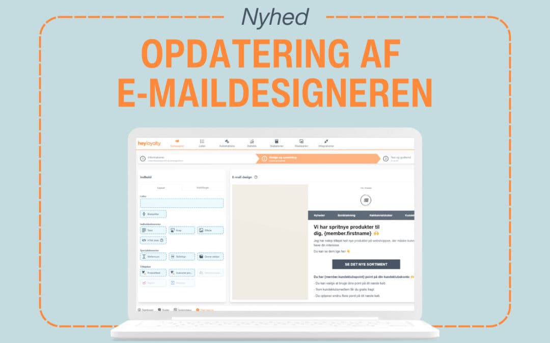 Opdatering af editoren skal løfte brugeroplevelsen i Heyloyalty